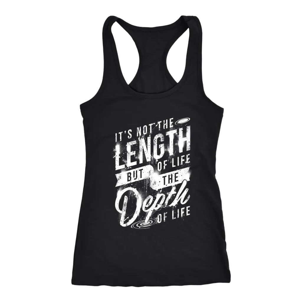 It's Not The Length Of Life But The Depth Of Life | Women's