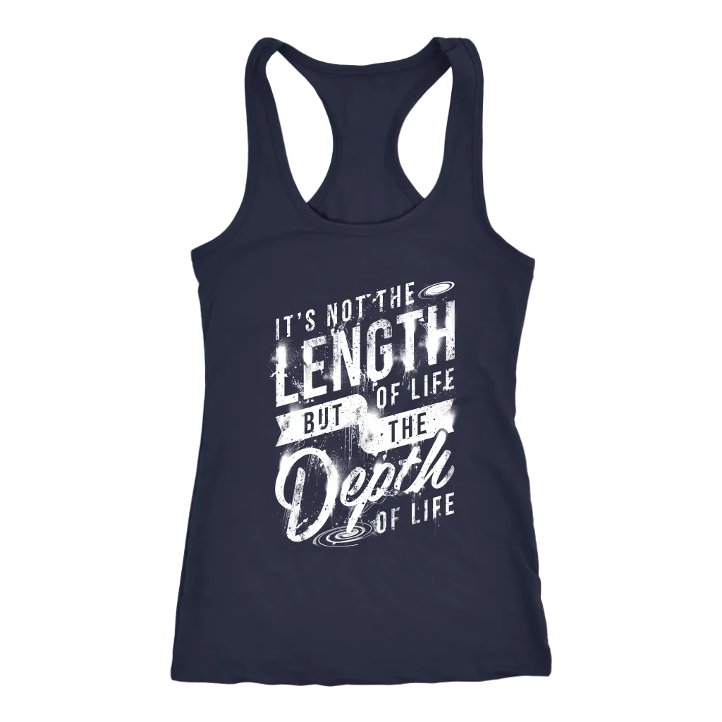 It's Not The Length Of Life But The Depth Of Life | Women's